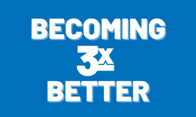 Becoming 3X Better
